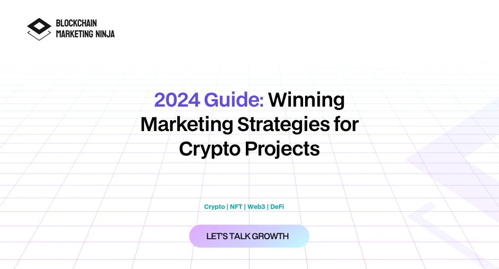 Marketing Trends and Strategies for Crypto Projects in 2024