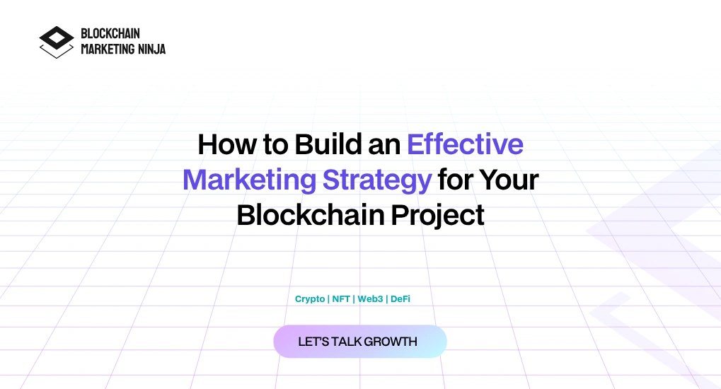 How to Create the Best Marketing Strategy for Blockchain Projects?