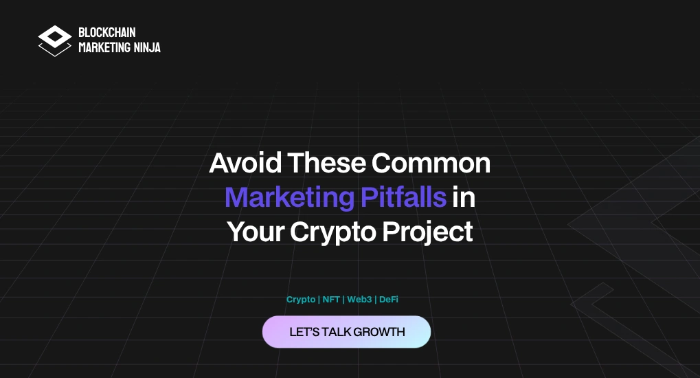 How to Avoid Common Marketing Mistakes for Crypto Projects?