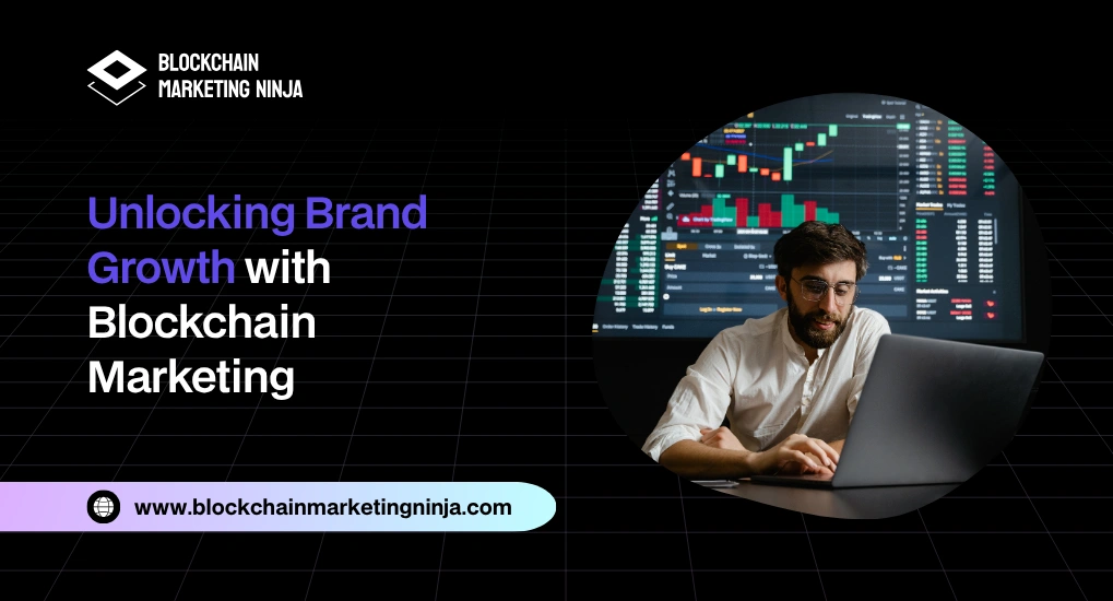 How Blockchain Marketing Accelerates Growth for Your Brand?