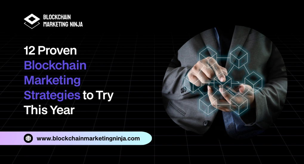 12 Effective Blockchain Marketing Strategies in the Coming Days!