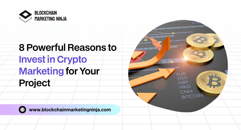 8 Reasons to Invest in Crypto Marketing