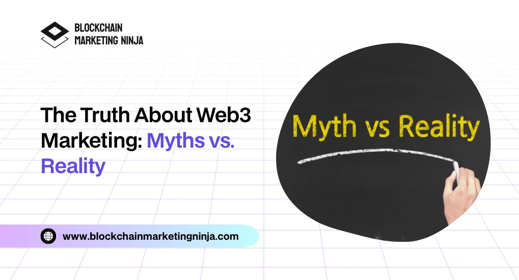 Web3 Marketing Myths Debunking