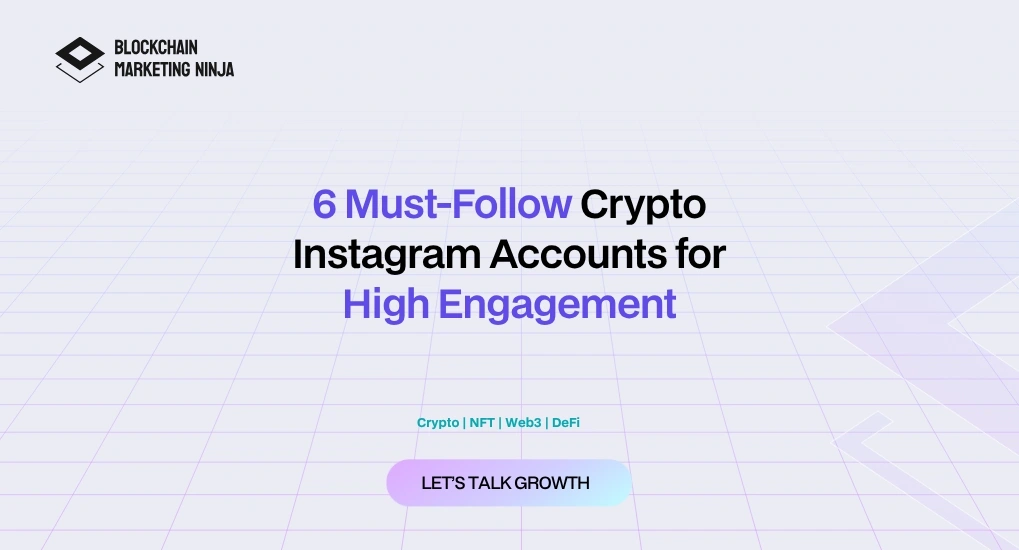 6 Top Crypto Instagram Accounts You Need to Follow for High Reach