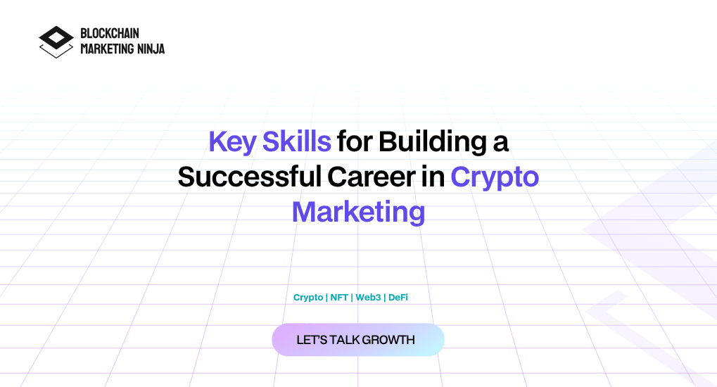 Essential Skills for a Successful Career in Crypto Marketing