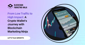 How Blockchain Marketing Ninja Boosted Organic Traffic for a Crypto Wallet