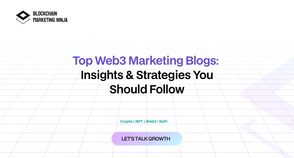 Popular Web3 Marketing Blogs: Insights and Strategies To Know