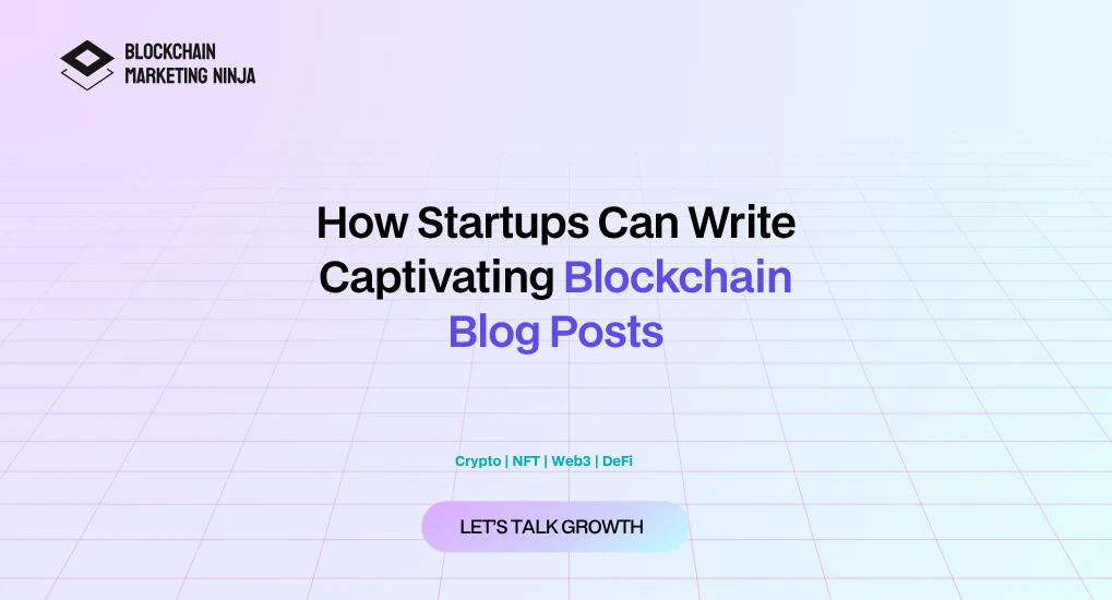 Tips for Writing Great Blog Articles for Blockchain Startups