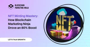 How Blockchain Marketing Ninja's Influencer Marketing Boosted an NFT Collection’s Mint by 80%