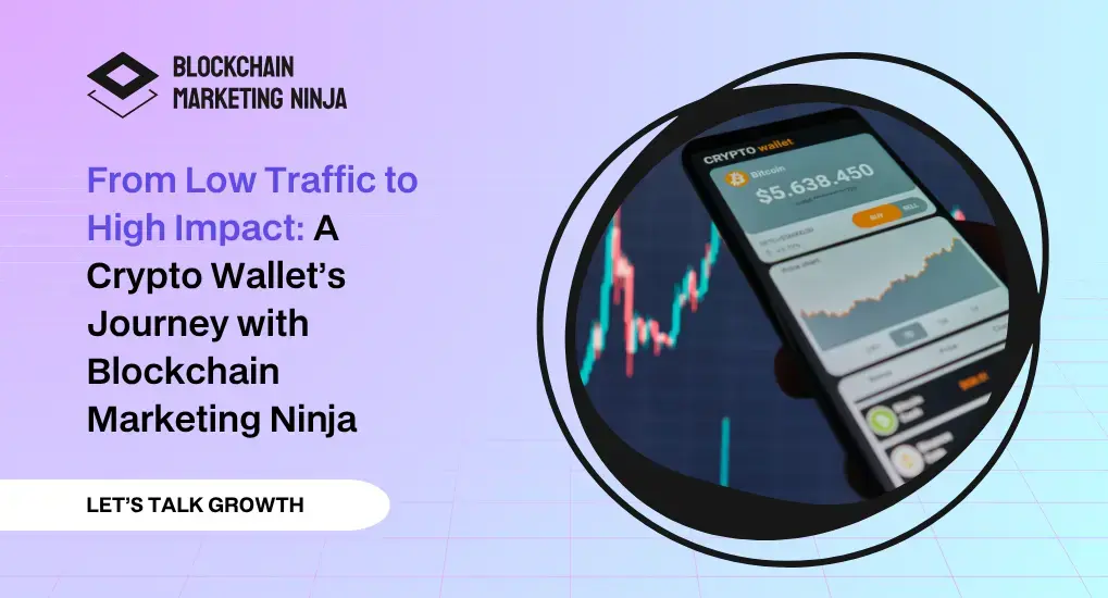 How Blockchain Marketing Ninja Boosted Organic Traffic for a Crypto Wallet