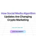 The Impact of Algorithm Changes on Social Media Strategies For Crypto Projects
