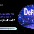 How to Attract Massive Liquidity to Your DeFi Project - Top Strategies to Know