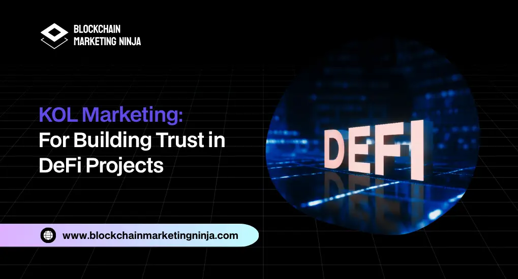 KOL Marketing for DeFi Projects Strategies for Building Trust