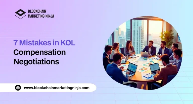 The 7 Mistakes Web3 Projects Make When Negotiating KOL Compensation