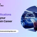 Top Marketing Certifications to Boost Your Career in the Blockchain Industry