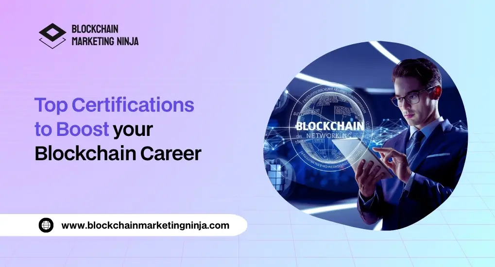 Top Marketing Certifications to Boost Your Career in the Blockchain Industry