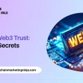 Want to Build Trust in Web3 Here’s How a Marketing Agency Can Help