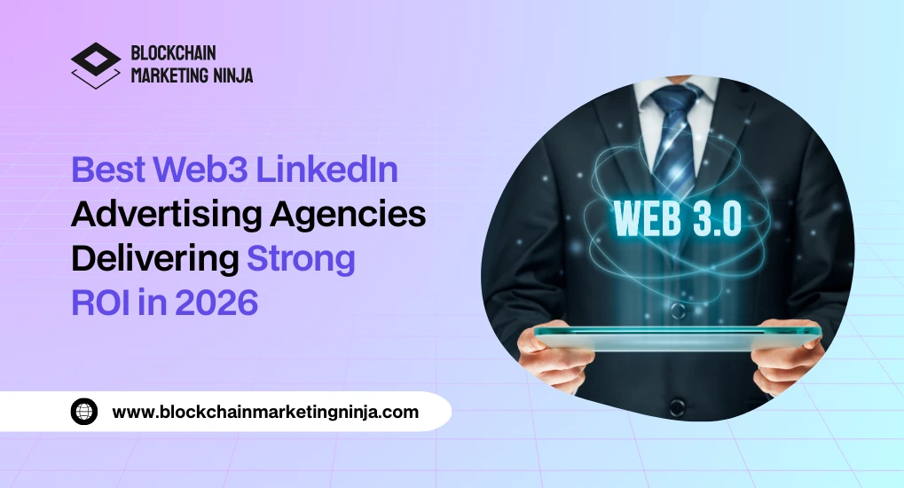 Top 6 Web3 Marketing Agencies for LinkedIn Ads & ROI Growth