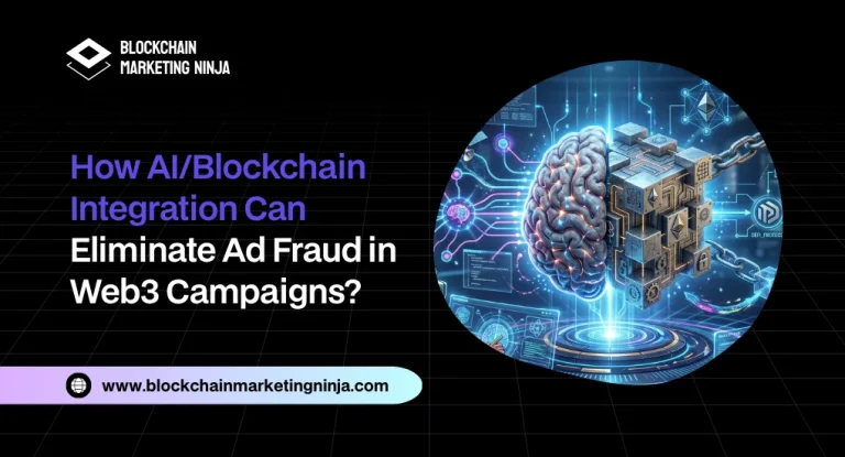 How AI/Blockchain Integration Can Eliminate Ad Fraud in Web3 Campaigns? How AI/Blockchain Integration Can Eliminate Ad Fraud in Web3 Campaigns?
