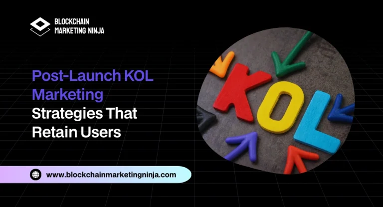 Post-Launch KOL Marketing Strategies for Crypto User Retention Post-Launch KOL Marketing Strategies for Crypto User Retention